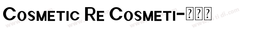 Cosmetic Re Cosmeti字体转换